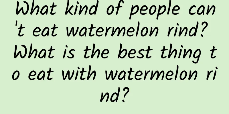 What kind of people can't eat watermelon rind? What is the best thing to eat with watermelon rind?