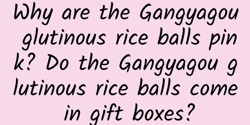Why are the Gangyagou glutinous rice balls pink? Do the Gangyagou glutinous rice balls come in gift boxes?