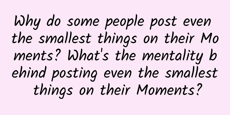 Why do some people post even the smallest things on their Moments? What's the mentality behind posting even the smallest things on their Moments?
