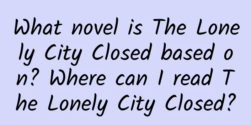 What novel is The Lonely City Closed based on? Where can I read The Lonely City Closed?
