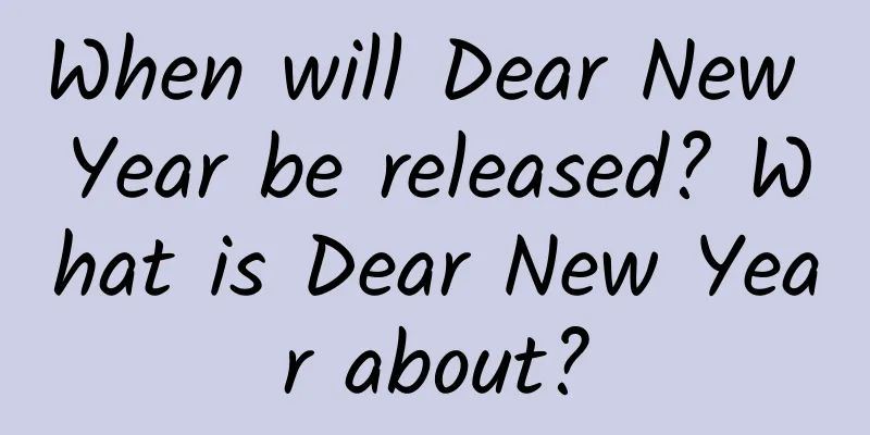When will Dear New Year be released? What is Dear New Year about?
