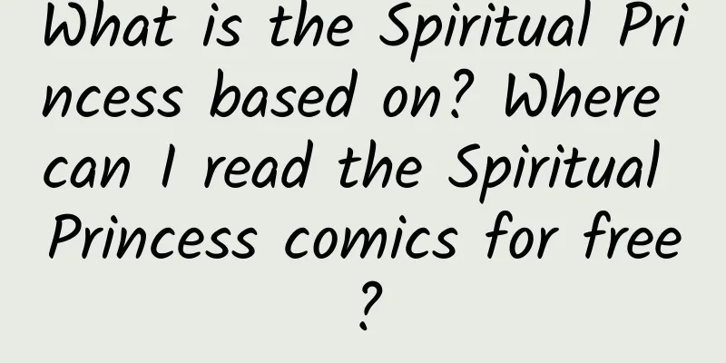 What is the Spiritual Princess based on? Where can I read the Spiritual Princess comics for free?