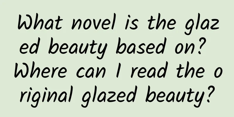 What novel is the glazed beauty based on? Where can I read the original glazed beauty?