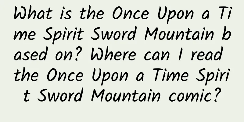 What is the Once Upon a Time Spirit Sword Mountain based on? Where can I read the Once Upon a Time Spirit Sword Mountain comic?