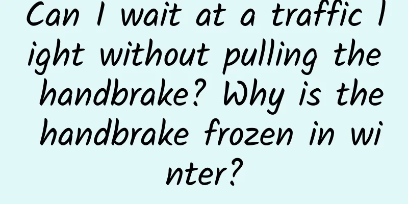 Can I wait at a traffic light without pulling the handbrake? Why is the handbrake frozen in winter?
