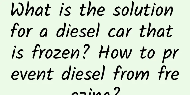 What is the solution for a diesel car that is frozen? How to prevent diesel from freezing?