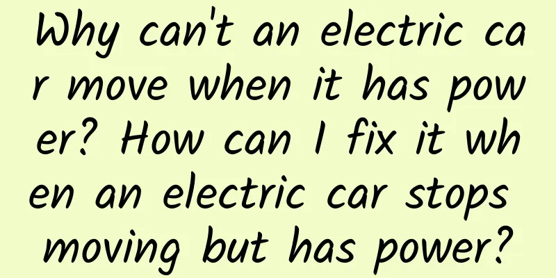 Why can't an electric car move when it has power? How can I fix it when an electric car stops moving but has power?