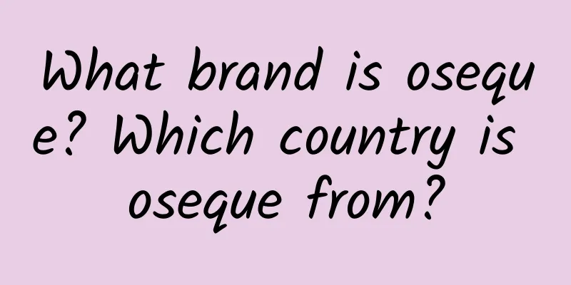 What brand is oseque? Which country is oseque from?