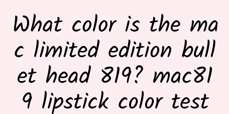 What color is the mac limited edition bullet head 819? mac819 lipstick color test