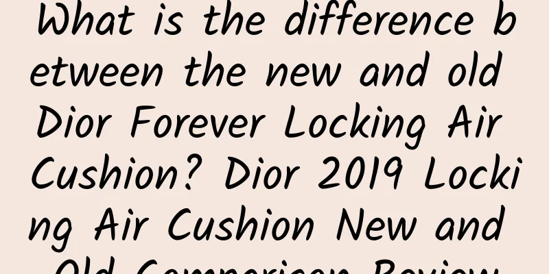 What is the difference between the new and old Dior Forever Locking Air Cushion? Dior 2019 Locking Air Cushion New and Old Comparison Review