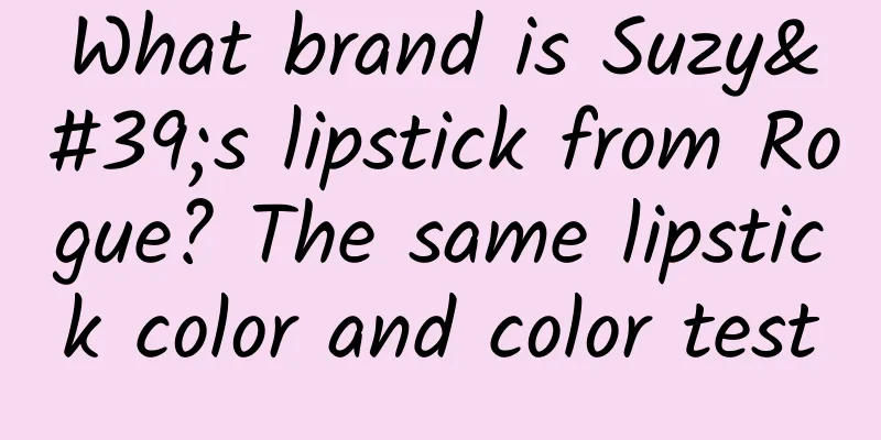 What brand is Suzy's lipstick from Rogue? The same lipstick color and color test