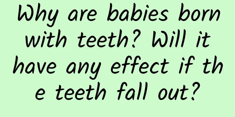 Why are babies born with teeth? Will it have any effect if the teeth fall out?