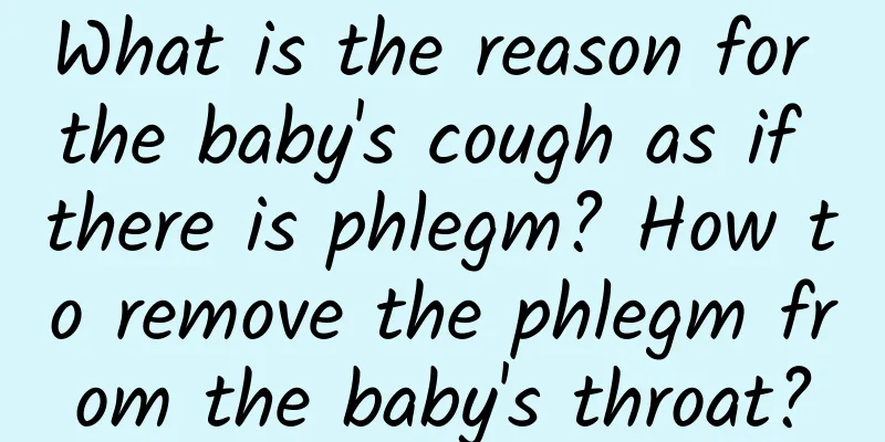 What is the reason for the baby's cough as if there is phlegm? How to remove the phlegm from the baby's throat?