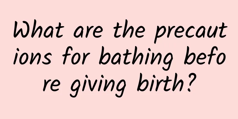 What are the precautions for bathing before giving birth?