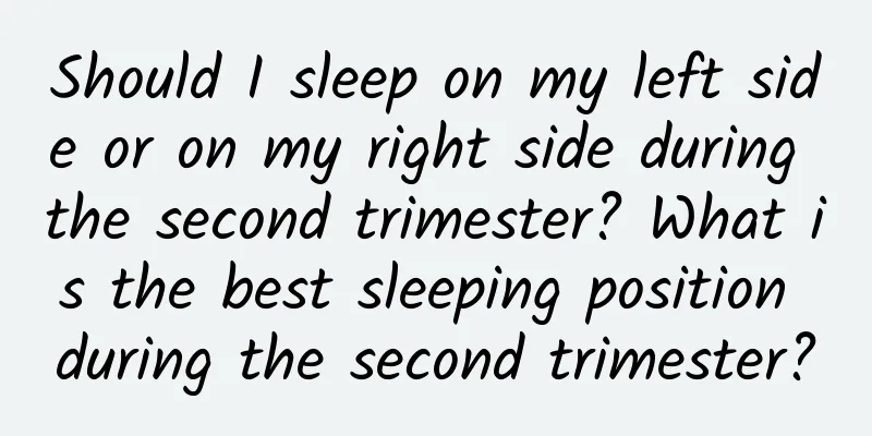 Should I sleep on my left side or on my right side during the second trimester? What is the best sleeping position during the second trimester?