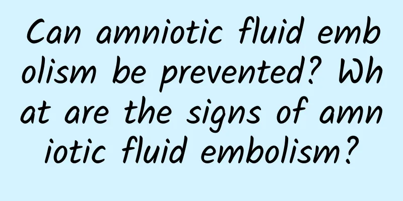 Can amniotic fluid embolism be prevented? What are the signs of amniotic fluid embolism?