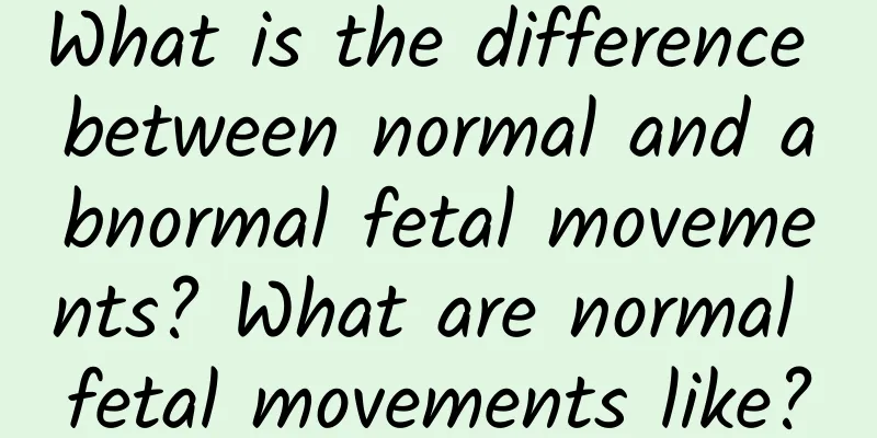 What is the difference between normal and abnormal fetal movements? What are normal fetal movements like?