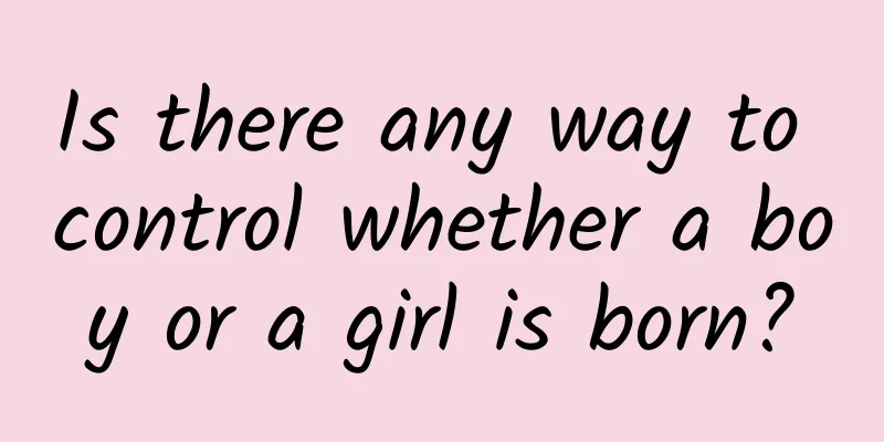 Is there any way to control whether a boy or a girl is born?