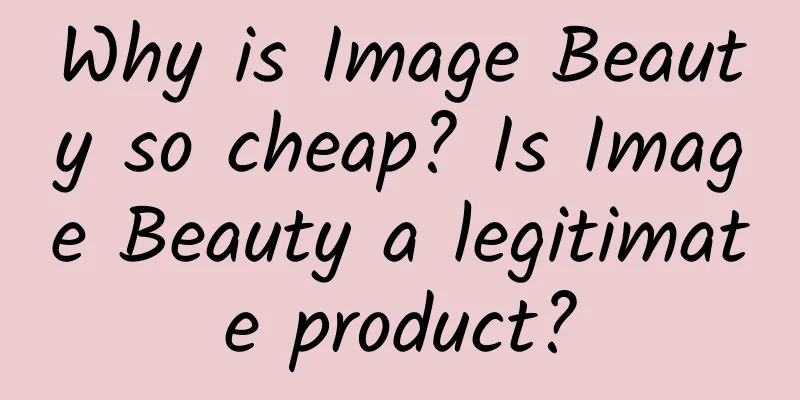 Why is Image Beauty so cheap? Is Image Beauty a legitimate product?