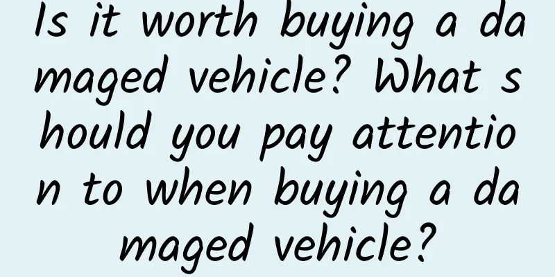 Is it worth buying a damaged vehicle? What should you pay attention to when buying a damaged vehicle?