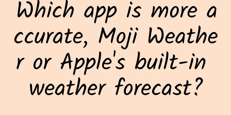 Which app is more accurate, Moji Weather or Apple's built-in weather forecast?
