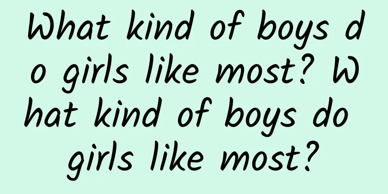 What kind of boys do girls like most? What kind of boys do girls like most?