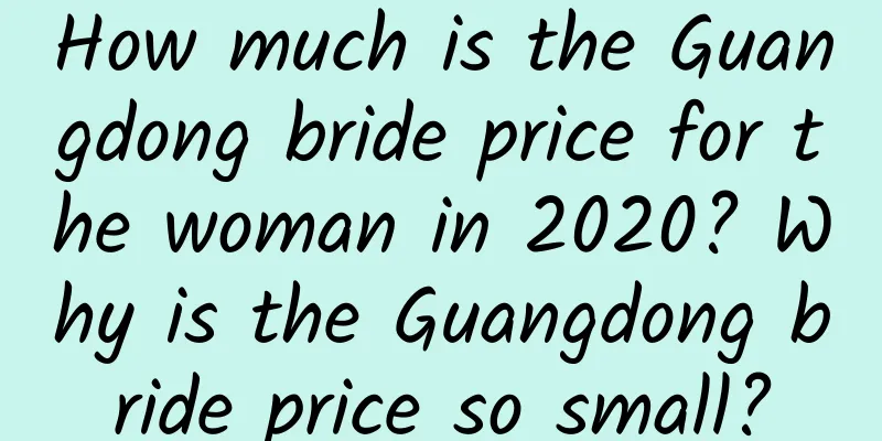 How much is the Guangdong bride price for the woman in 2020? Why is the Guangdong bride price so small?