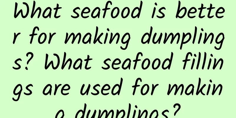 What seafood is better for making dumplings? What seafood fillings are used for making dumplings?
