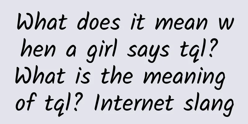 What does it mean when a girl says tql? What is the meaning of tql? Internet slang