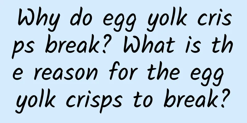 Why do egg yolk crisps break? What is the reason for the egg yolk crisps to break?
