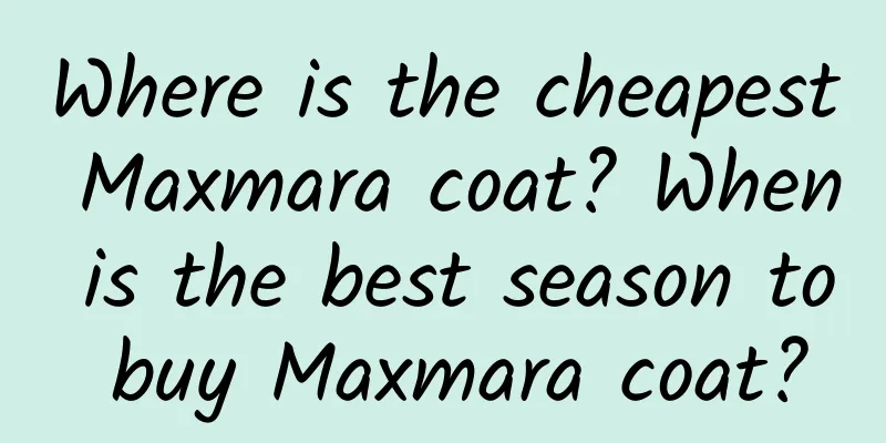 Where is the cheapest Maxmara coat? When is the best season to buy Maxmara coat?