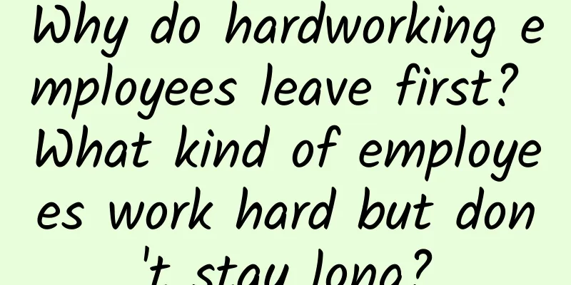 Why do hardworking employees leave first? What kind of employees work hard but don't stay long?