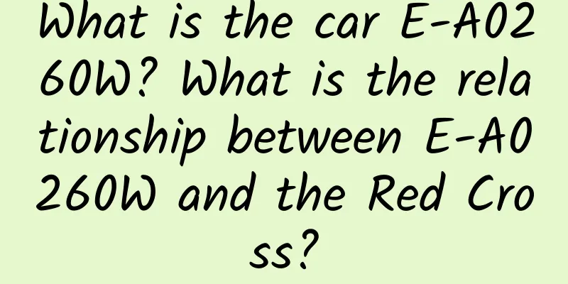 What is the car E-A0260W? What is the relationship between E-A0260W and the Red Cross?