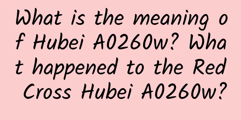 What is the meaning of Hubei A0260w? What happened to the Red Cross Hubei A0260w?
