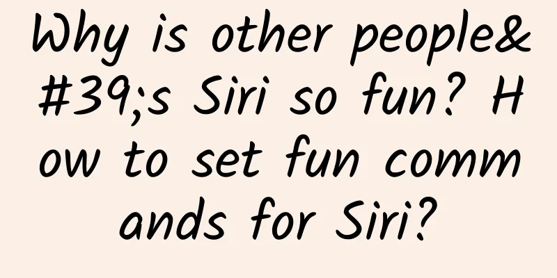 Why is other people's Siri so fun? How to set fun commands for Siri?