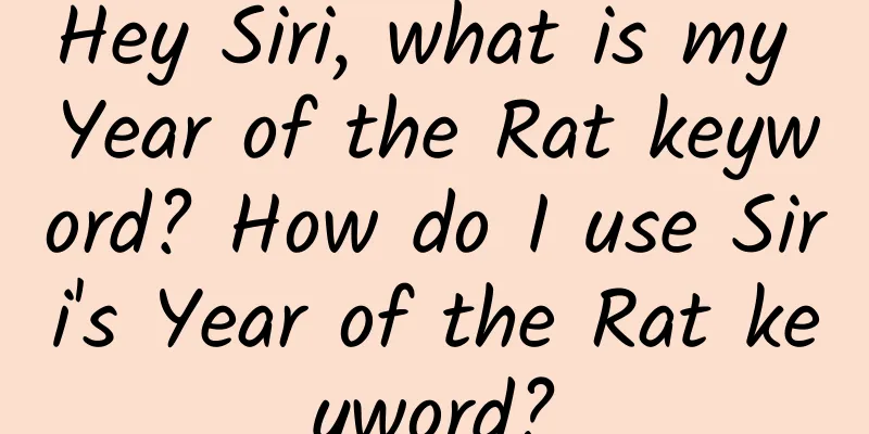 Hey Siri, what is my Year of the Rat keyword? How do I use Siri's Year of the Rat keyword?