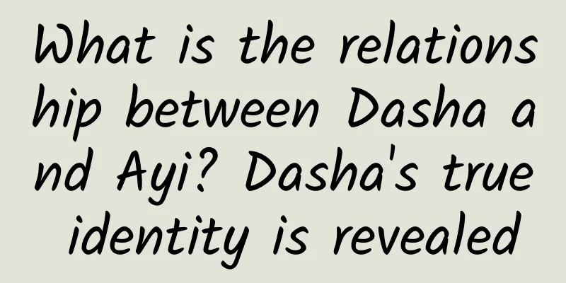 What is the relationship between Dasha and Ayi? Dasha's true identity is revealed