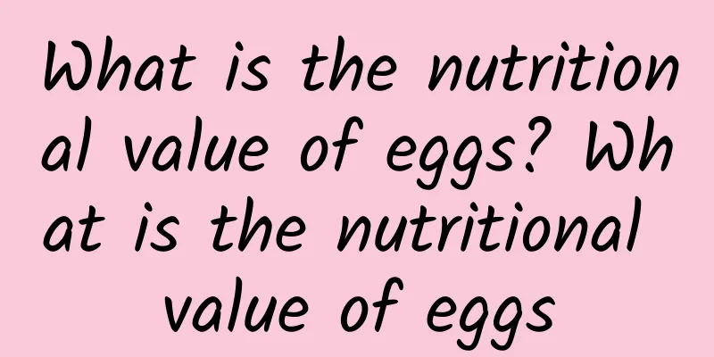 What is the nutritional value of eggs? What is the nutritional value of eggs