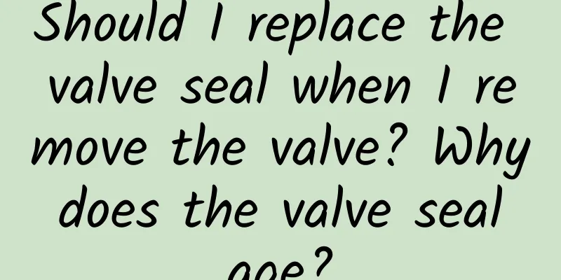 Should I replace the valve seal when I remove the valve? Why does the valve seal age?