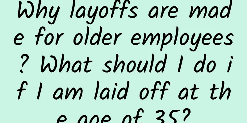 Why layoffs are made for older employees? What should I do if I am laid off at the age of 35?