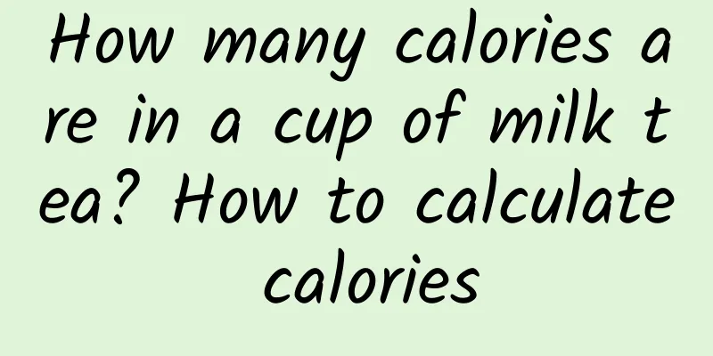 How many calories are in a cup of milk tea? How to calculate calories