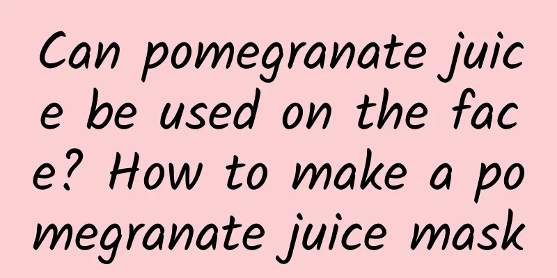 Can pomegranate juice be used on the face? How to make a pomegranate juice mask