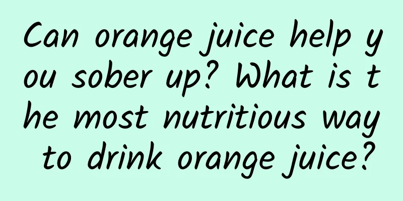 Can orange juice help you sober up? What is the most nutritious way to drink orange juice?