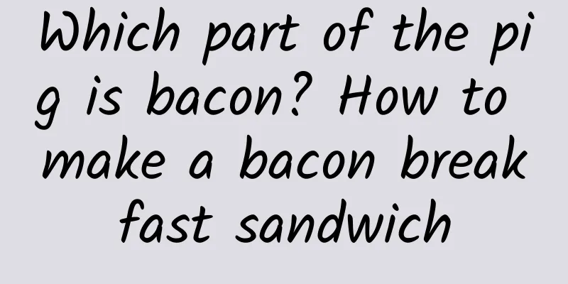 Which part of the pig is bacon? How to make a bacon breakfast sandwich
