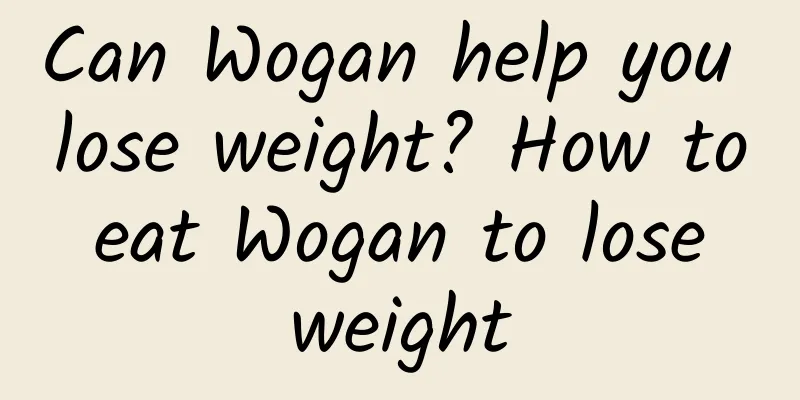 Can Wogan help you lose weight? How to eat Wogan to lose weight