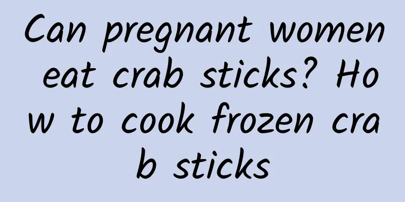 Can pregnant women eat crab sticks? How to cook frozen crab sticks