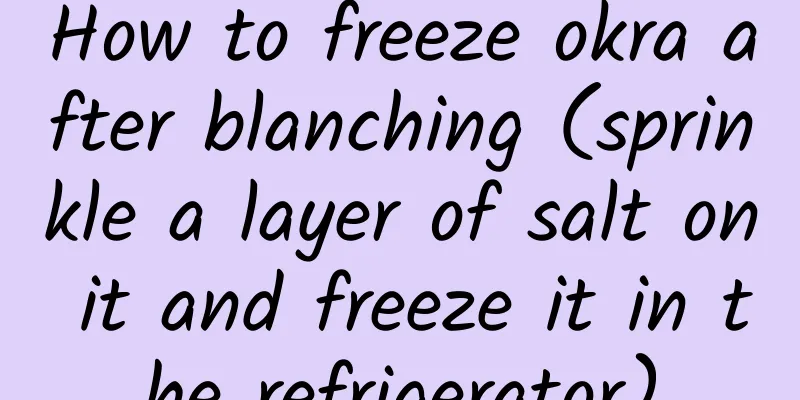How to freeze okra after blanching (sprinkle a layer of salt on it and freeze it in the refrigerator)