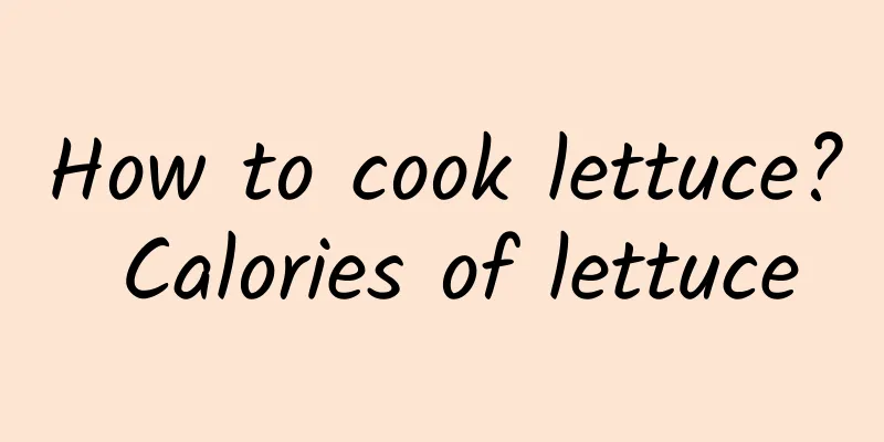 How to cook lettuce? Calories of lettuce