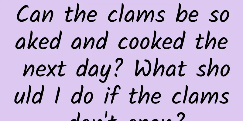 Can the clams be soaked and cooked the next day? What should I do if the clams don't open?