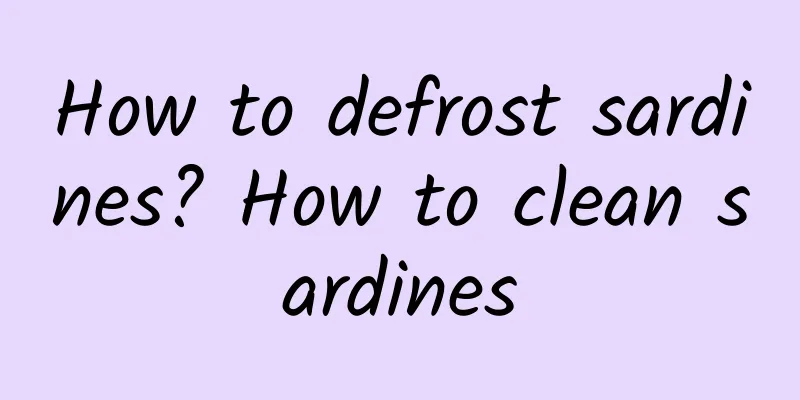 How to defrost sardines? How to clean sardines